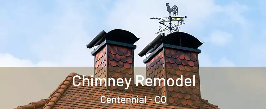  Chimney Remodel Centennial - CO