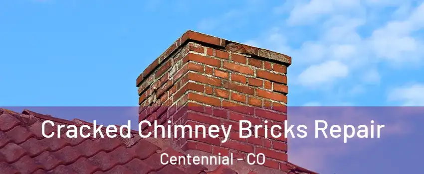  Cracked Chimney Bricks Repair Centennial - CO