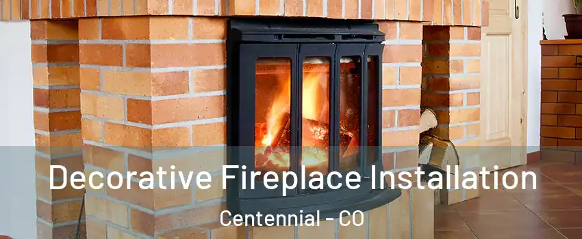  Decorative Fireplace Installation Centennial - CO