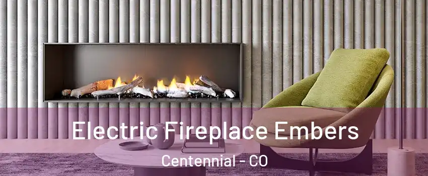  Electric Fireplace Embers Centennial - CO