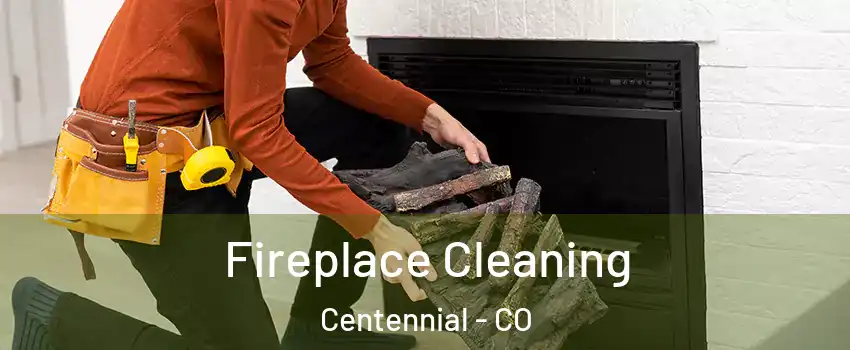  Fireplace Cleaning Centennial - CO