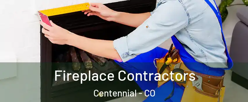  Fireplace Contractors Centennial - CO