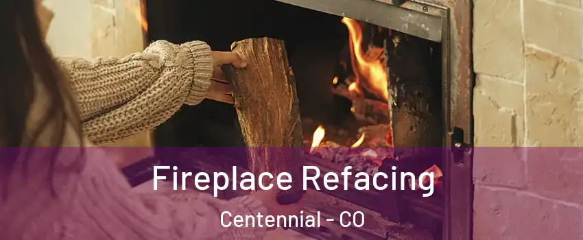  Fireplace Refacing Centennial - CO