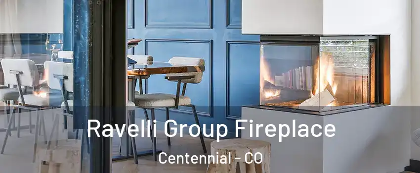 Ravelli Group Fireplace Centennial - CO